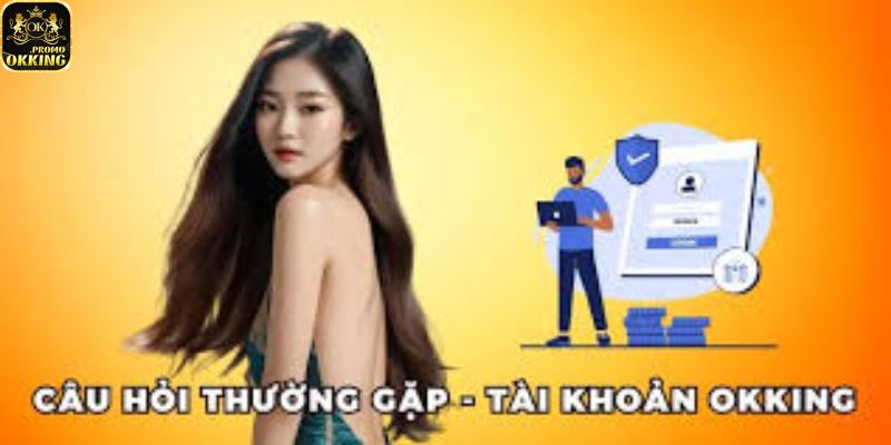 Câu hỏi về đăng ký okking