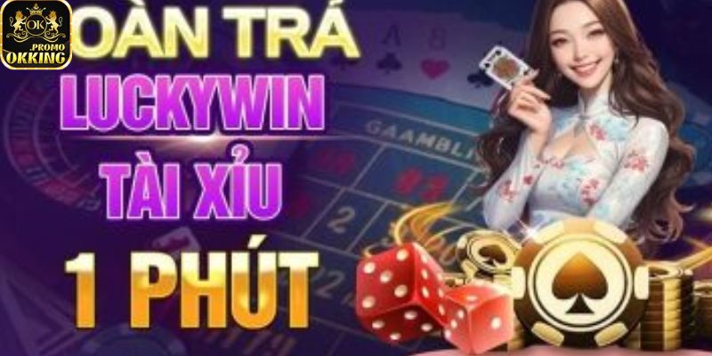 Luckywin Okking với nhiều điểm nổi bật