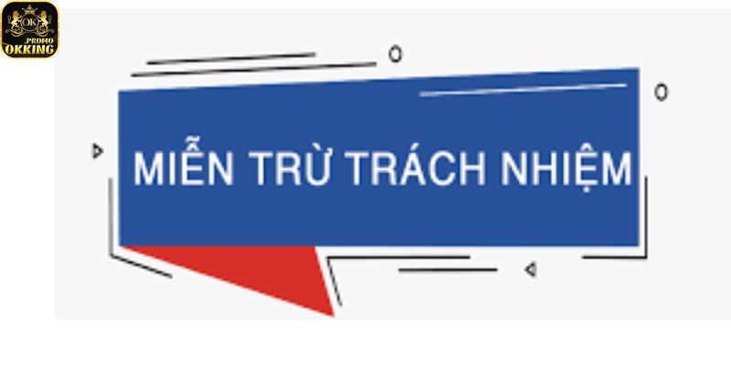 Miễn trừ trách nhiệm okking
